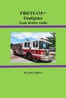 FIRETEAM™ Firefighter Exam Review Guide - Lewis Morris - 9781310413681