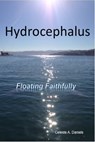 Hydrocephalus: Floating Faithfully - Celeste A. Daniels - 9781310422959
