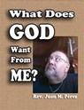 What Does God Want From Me? - Juan M. Perez - 9781310532733