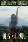 Borneo Pulp - John Francis Kinsella - 9781310634451