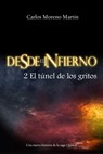 Desde el infierno 2: El túnel de los gritos - Carlos Moreno Martín - 9781310673108