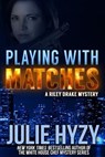 Playing with Matches - Julie Hyzy - 9781310712326