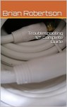 Troubleshooting 101 Complete Guide - Brian Robertson - 9781310724817