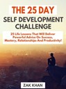The 25 Day Self Development Challenge - Zak Khan - 9781310751301