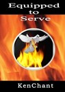 Equipped To Serve - Ken Chant - 9781310850790