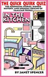 Quick Quirk Quiz - In the Kitchen - Janet Spencer - Trivia Queen - 9781310877018