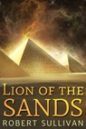 Lion of the Sands - Robert Sullivan - 9781310985669