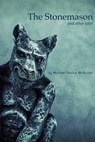 The Stonemason and Other Tales - Michael Patrick McMullen - 9781311127594