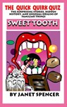 Quick Quirk Quiz - Sweet Tooth - Janet Spencer - Trivia Queen - 9781311168474