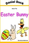 Daniel Duck Meets the Easter Bunny - Veronica Anderson-Stamps - 9781311175571