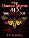The Unicorn Papers {Yang ~ Sun} - J. F. Manning - 9781311265760