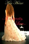 Accidentally, Love - A Regency Novella - Kate Harper - 9781311415608