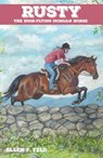 Rusty: The High-Flying Morgan Horse - Ellen F. Feld - 9781311437624