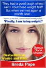 They Had A Good Laugh When I Said I Could Lose Weight Fast! But When We Met Again A Month Later... - Breda Pope - 9781311441225