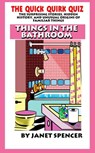 Quick Quirk Quiz - Things In the Bathroom - Janet Spencer - Trivia Queen - 9781311606495