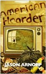 American Hoarder - Jason Arnopp - 9781311708670