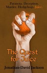 The Quest for Juice - Jonathan-David Jackson - 9781311968739