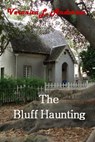 The Bluff Haunting - Veronica Anderson-Stamps - 9781311979049