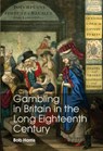 Gambling in Britain in the Long Eighteenth Century - Bob (University of Oxford) Harris - 9781316512449