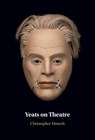 Yeats on Theatre - Christopher (Trinity College Dublin) Morash - 9781316515389