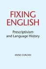 Fixing English - CURZAN,  Anne (University of Michigan, Ann Arbor) - 9781316604885