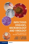 Infectious Diseases, Microbiology and Virology - Luke S. P. (Imperial College London) Moore ; James C. Hatcher - 9781316609712