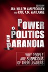 Power, Politics, and Paranoia - JAN-WILLEM VAN (VRIJE UNIVERSITEIT,  Amsterdam) Prooijen ; Paul A. M. van (Vrije Universiteit, Amsterdam) Lange - 9781316617922