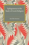 Epilegomena to the Study of Greek Religion - Jane Ellen Harrison - 9781316633434