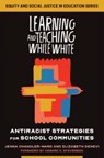 Learning and Teaching While White - Jenna Chandler-Ward ; Elizabeth Denevi - 9781324016748