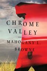 Chrome Valley - Mahogany L. Browne - 9781324092278