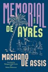 Memorial de Ayres - Joaquim Maria Machado de Assis - 9781324096795