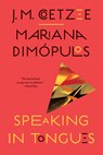 Speaking in Tongues - J. M. Coetzee ; Mariana Dimopulos - 9781324098560