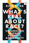 What's Real about Race? - Rina (Rutgers University) Bliss - 9781324123392