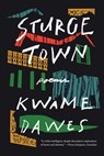 Sturge Town: Poems - Kwame Dawes - 9781324123453