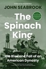 The Spinach King - John Seabrook - 9781324130758