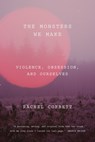 The Monsters We Make - Rachel Corbett - 9781324131786