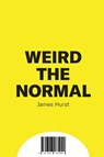 Weird & Normal - James Hurst - 9781326061999