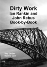 Dirty Work: Ian Rankin and John Rebus Book-by-Book - Ray Dexter ; Nadine Carr - 9781326415211