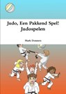 Judo, Een Pakkend Spel! - Judospelen - DONNERS,  Mark - 9781326895112