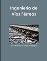 Ingenieria De Vias Ferreas - Jose Antonio Guerrero Fernandez - 9781326935511