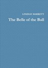The Belle of the Ball - Lindsay Barrett - 9781326977207