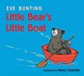 Little Bear's Little Boat (lap board book) - Bunting Eve Bunting ; Carpenter Nancy Carpenter - 9781328768414
