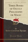 3 BKS OF OCCULT PHILOSOPHY OR - AGRIPPA,  Henry Cornelius - 9781330251232