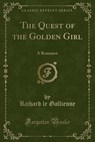 The Quest of the Golden Girl - GALLIENNE,  Richard Le - 9781330710074