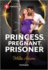 Princess, Pregnant, Prisoner - Millie Adams - 9781335213730