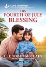 His Fourth of July Blessing: An Uplifting Inspirational Romance - Lee Tobin McClain - 9781335230706