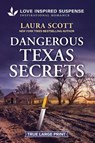 Dangerous Texas Secrets - Laura Scott - 9781335400260