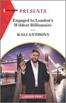 Engaged to London's Wildest Billionaire - Kali Anthony - 9781335584335
