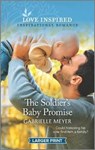 The Soldier's Baby Promise: An Uplifting Inspirational Romance - MEYER,  Gabrielle - 9781335585882
