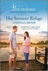 Her Summer Refuge: An Uplifting Inspirational Romance - Gabrielle Meyer - 9781335597427